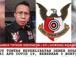 Garda Tipikor Indonesia Dorong Kejagung Usut Tuntas Keterlibatan Demer Dugaan Korupsi APD Covid 19, Beberkan 3 Bukti Kuat