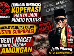 Jalih Pitoeng Akan Laporkan Kredit Macet Bank Daerah Lamongan ke KPK, Kejagung dan Kortas Tidpikor Polri